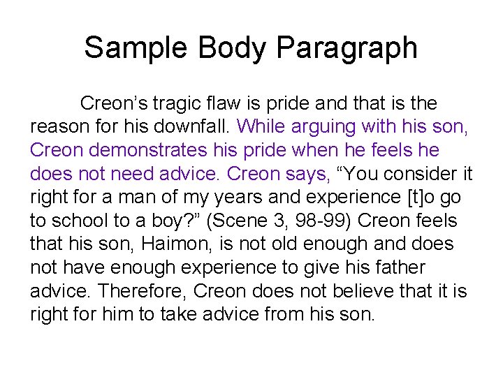 Sample Body Paragraph Creon’s tragic flaw is pride and that is the reason for