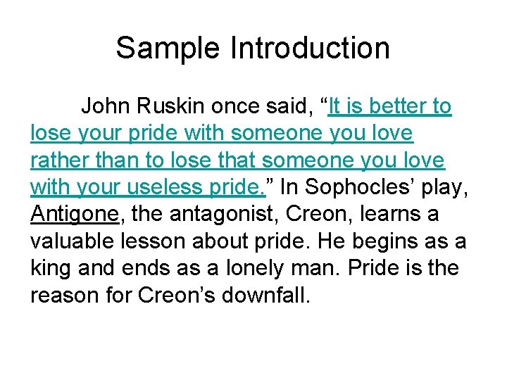 Sample Introduction John Ruskin once said, “It is better to lose your pride with