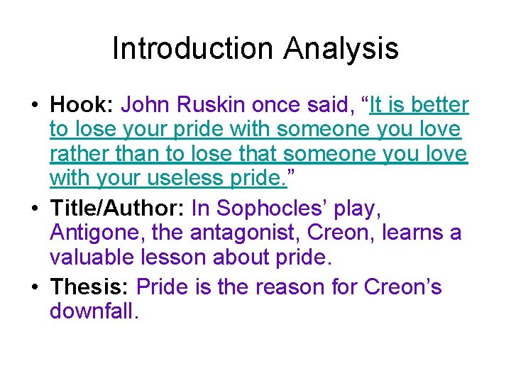 Introduction Analysis • Hook: John Ruskin once said, “It is better to lose your