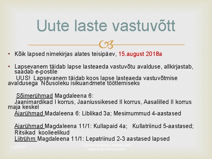 Uute laste vastuvõtt • Kõik lapsed nimekirjas alates teisipäev, 15. august 2018 a •