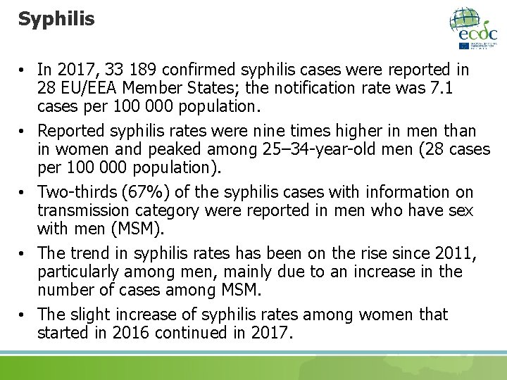 Syphilis • In 2017, 33 189 confirmed syphilis cases were reported in 28 EU/EEA