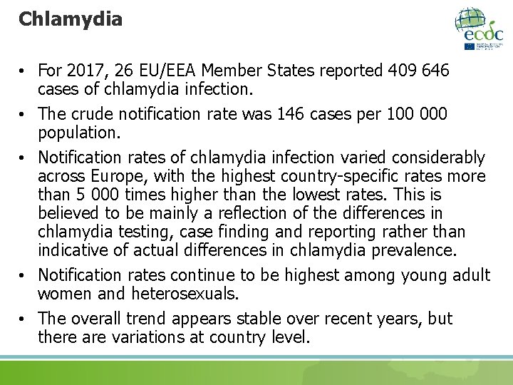 Chlamydia • For 2017, 26 EU/EEA Member States reported 409 646 cases of chlamydia