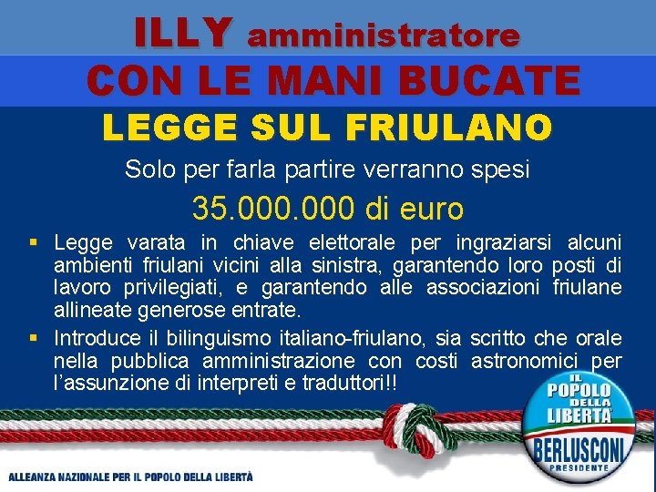 ILLY amministratore CON LE MANI BUCATE LEGGE SUL FRIULANO Solo per farla partire verranno