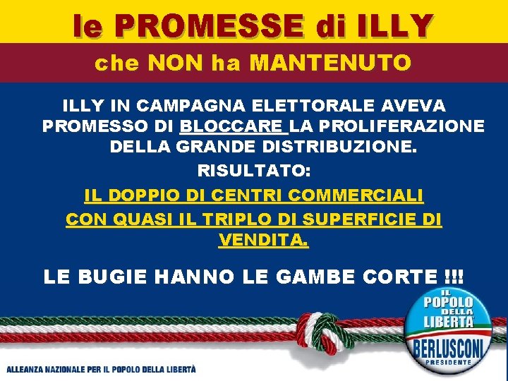 le PROMESSE di ILLY che NON ha MANTENUTO ILLY IN CAMPAGNA ELETTORALE AVEVA PROMESSO