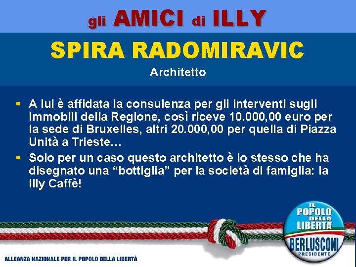 AMICI di ILLY SPIRA RADOMIRAVIC gli Architetto § A lui è affidata la consulenza