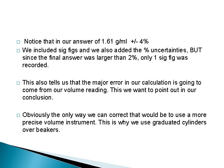 � � Notice that in our answer of 1. 61 g/ml +/- 4% We