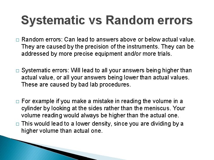 Systematic vs Random errors � Random errors: Can lead to answers above or below