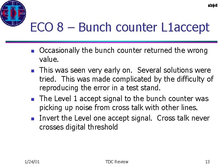 ECO 8 – Bunch counter L 1 accept n n Occasionally the bunch counter