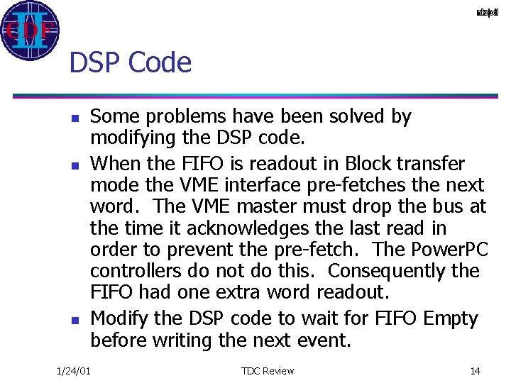 DSP Code n n n Some problems have been solved by modifying the DSP