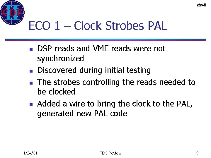 ECO 1 – Clock Strobes PAL n n DSP reads and VME reads were