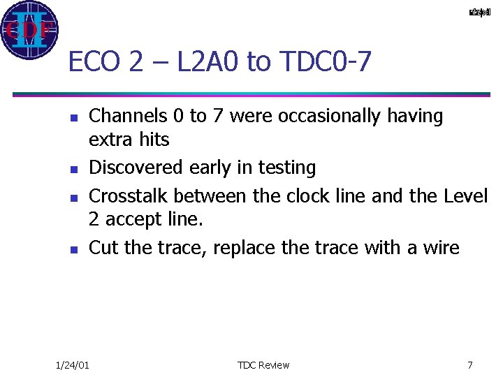 ECO 2 – L 2 A 0 to TDC 0 -7 n n Channels