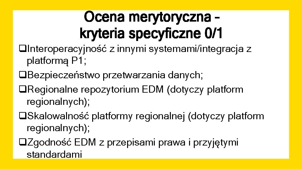 Ocena merytoryczna – kryteria specyficzne 0/1 q. Interoperacyjność z innymi systemami/integracja z platformą P