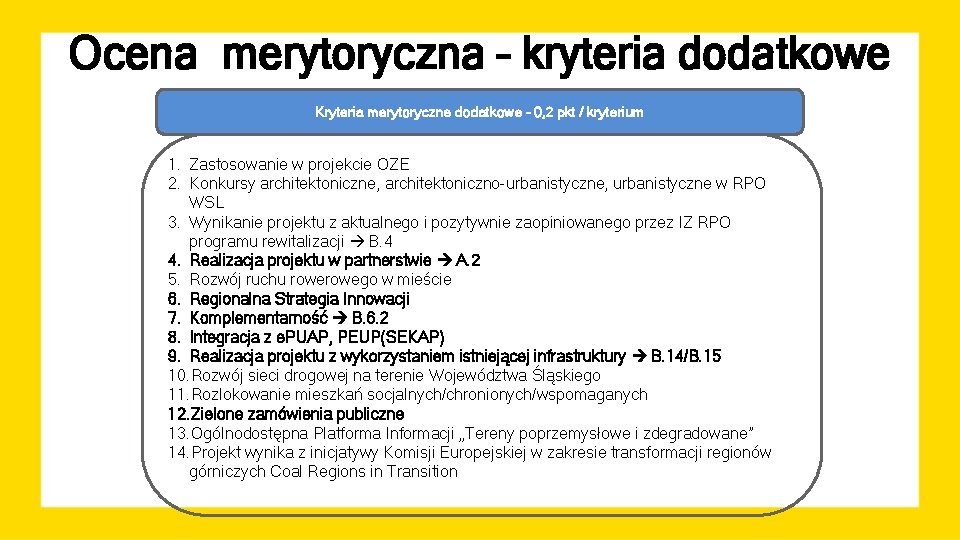 Ocena merytoryczna – kryteria dodatkowe Kryteria merytoryczne dodatkowe – 0, 2 pkt / kryterium