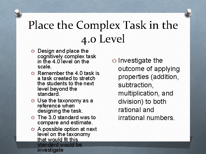 Place the Complex Task in the 4. 0 Level O Design and place the