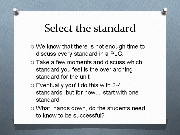 Select the standard O We know that there is not enough time to discuss
