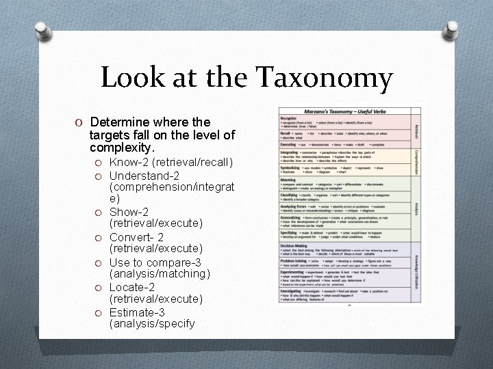 Look at the Taxonomy O Determine where the targets fall on the level of