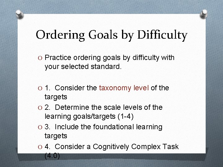 Ordering Goals by Difficulty O Practice ordering goals by difficulty with your selected standard.