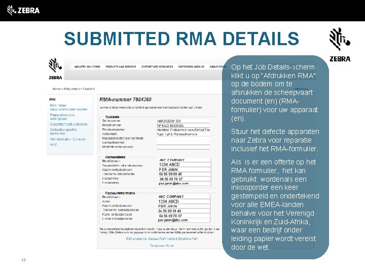 SUBMITTED RMA DETAILS Op het Job Details-scherm klikt u op “Afdrukken RMA" op de