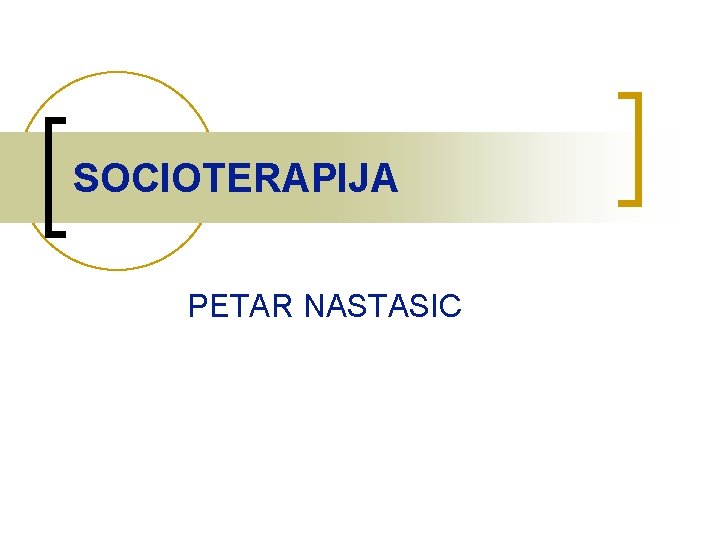 SOCIOTERAPIJA PETAR NASTASIC SOCIOTERAPIJA PETAR NASTASIC