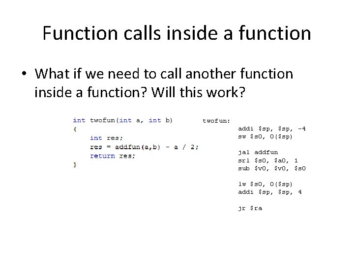 Function calls inside a function • What if we need to call another function