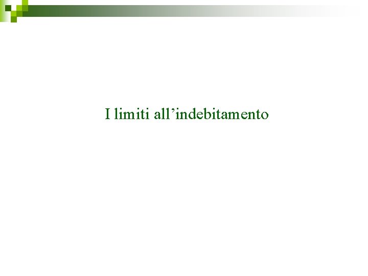 I limiti all’indebitamento 