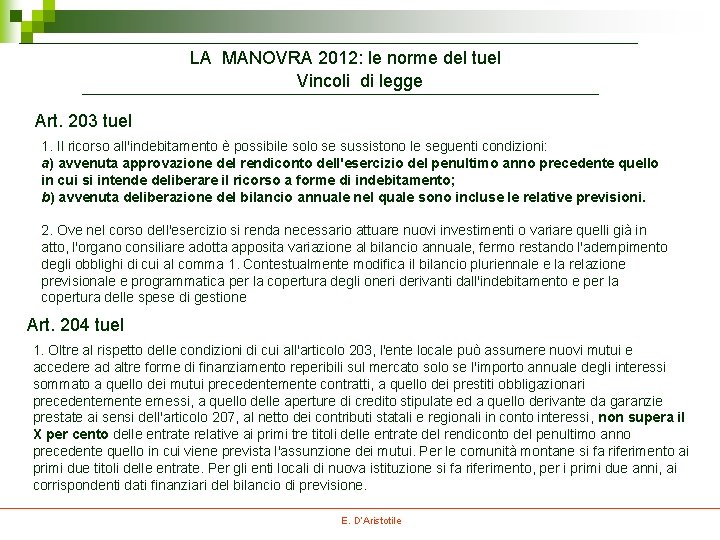 LA MANOVRA 2012: le norme del tuel Vincoli di legge Art. 203 tuel 1.