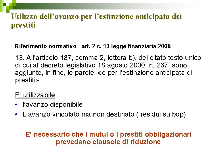 Utilizzo dell’avanzo per l’estinzione anticipata dei prestiti Riferimento normativo : art. 2 c. 13