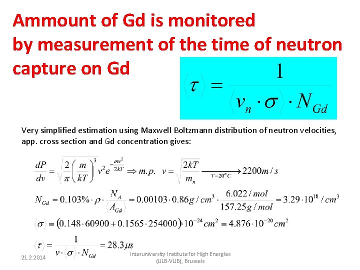 Ammount of Gd is monitored by measurement of the time of neutron capture on
