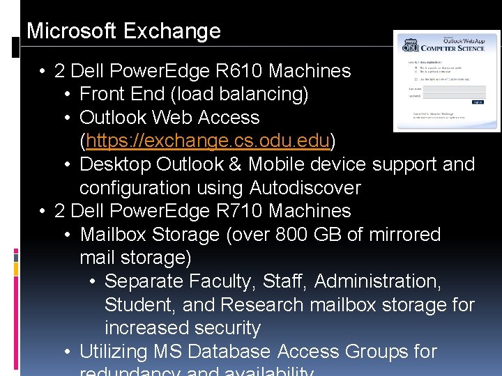 Microsoft Exchange • 2 Dell Power. Edge R 610 Machines • Front End (load