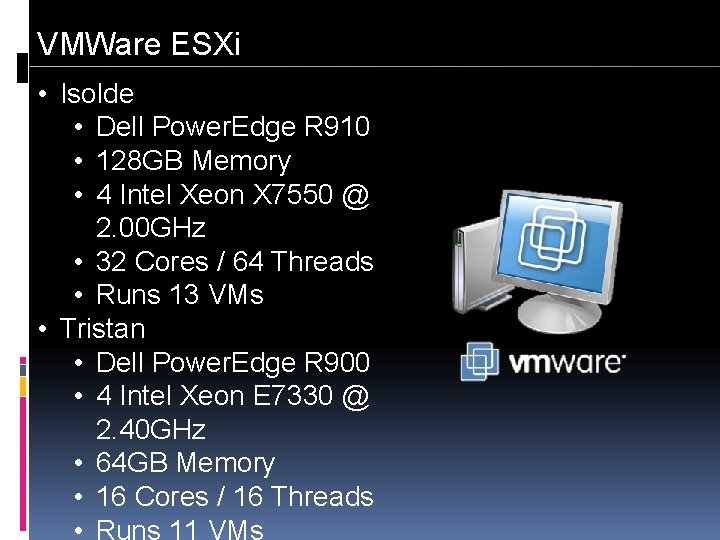 VMWare ESXi • Isolde • Dell Power. Edge R 910 • 128 GB Memory