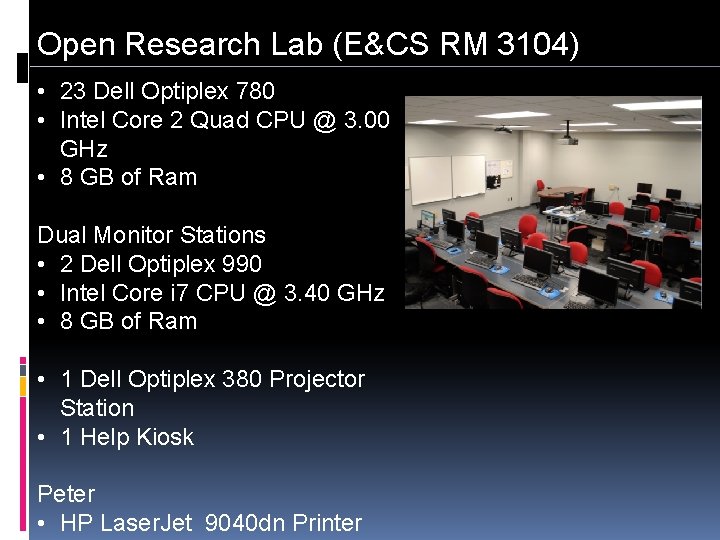 Open Research Lab (E&CS RM 3104) • 23 Dell Optiplex 780 • Intel Core