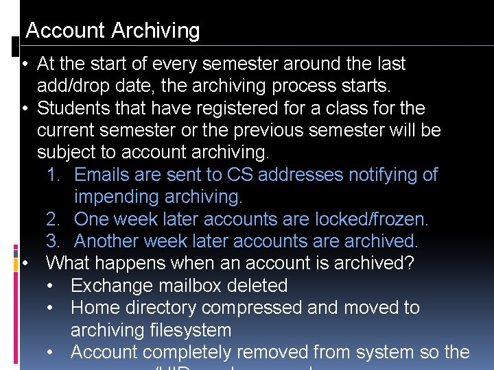 Account Archiving • At the start of every semester around the last add/drop date,