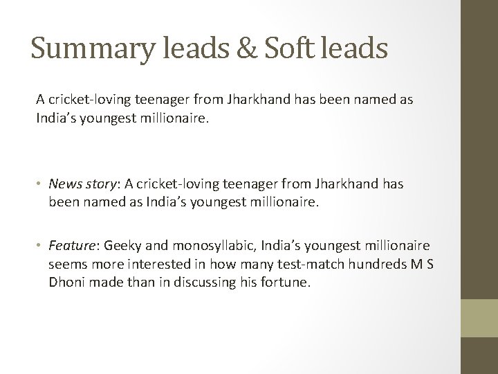 Summary leads & Soft leads A cricket-loving teenager from Jharkhand has been named as