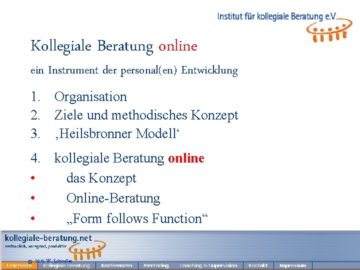Kollegiale Beratung online ein Instrument der personal(en) Entwicklung 1. Organisation 2. Ziele und methodisches