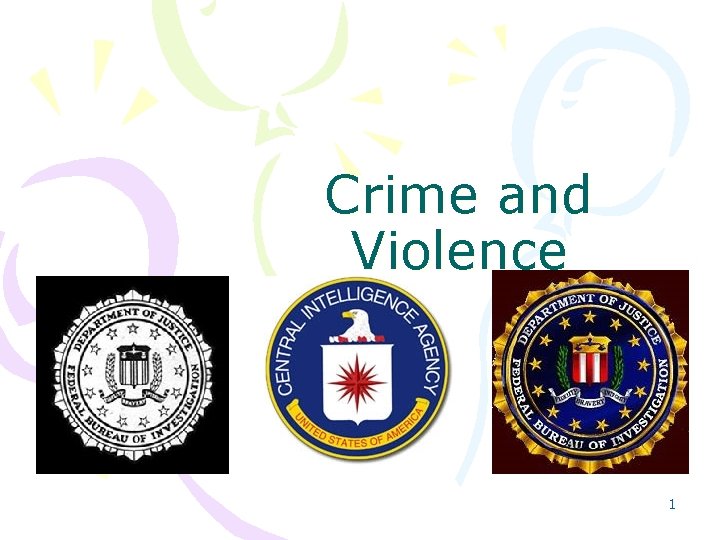 Crime and Violence 1 Crime and Violence 1