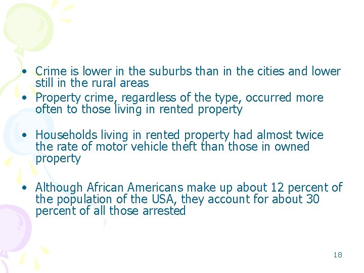 • Crime is lower in the suburbs than in the cities and lower • Crime is lower in the suburbs than in the cities and lower