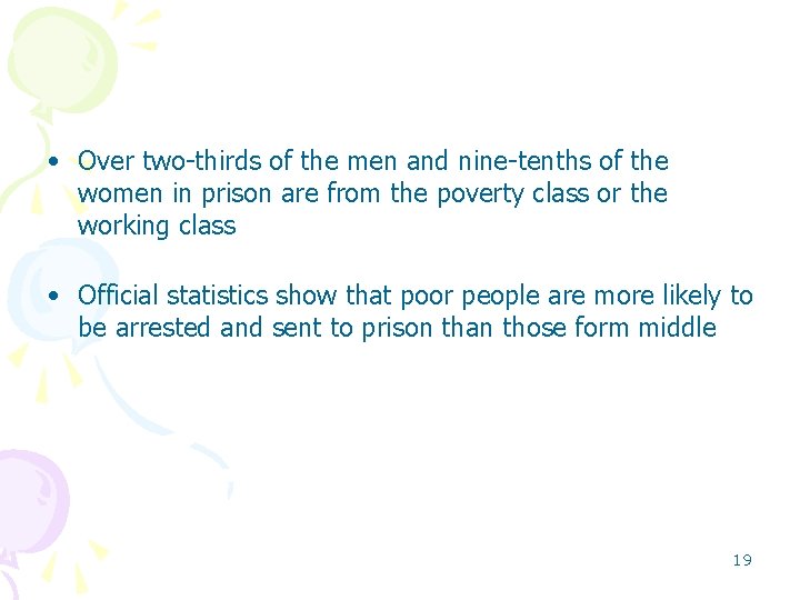 • Over two-thirds of the men and nine-tenths of the women in prison • Over two-thirds of the men and nine-tenths of the women in prison