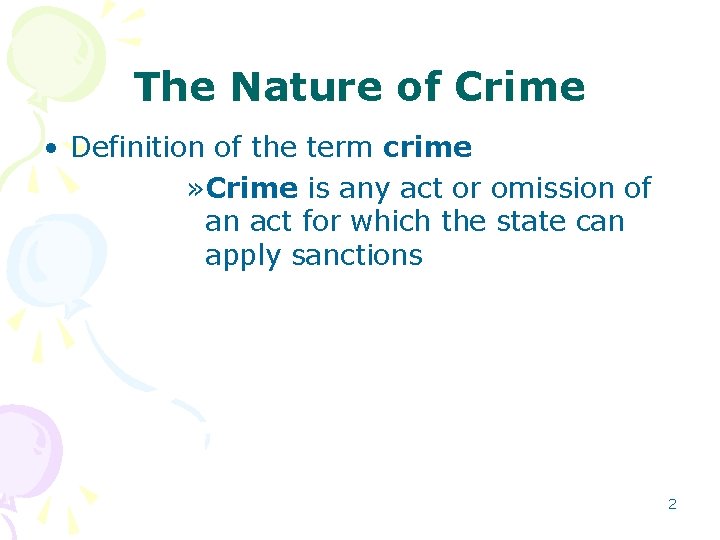 The Nature of Crime • Definition of the term crime » Crime is any The Nature of Crime • Definition of the term crime » Crime is any