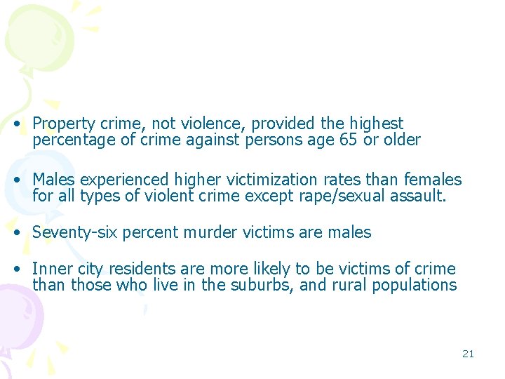 • Property crime, not violence, provided the highest percentage of crime against persons • Property crime, not violence, provided the highest percentage of crime against persons