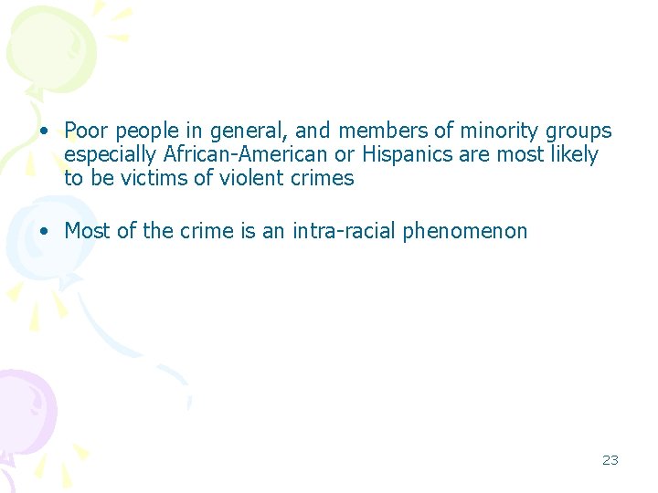 • Poor people in general, and members of minority groups especially African-American or • Poor people in general, and members of minority groups especially African-American or