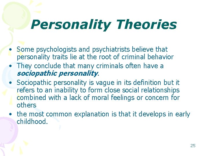 Personality Theories • Some psychologists and psychiatrists believe that personality traits lie at the Personality Theories • Some psychologists and psychiatrists believe that personality traits lie at the