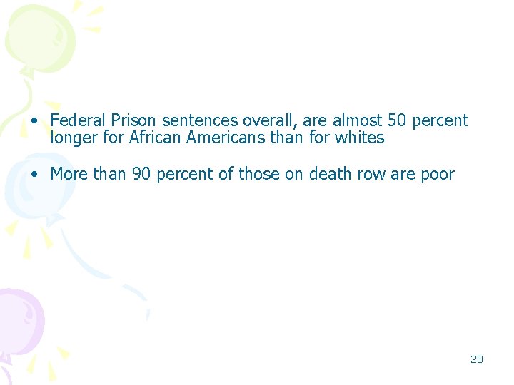 • Federal Prison sentences overall, are almost 50 percent longer for African Americans • Federal Prison sentences overall, are almost 50 percent longer for African Americans