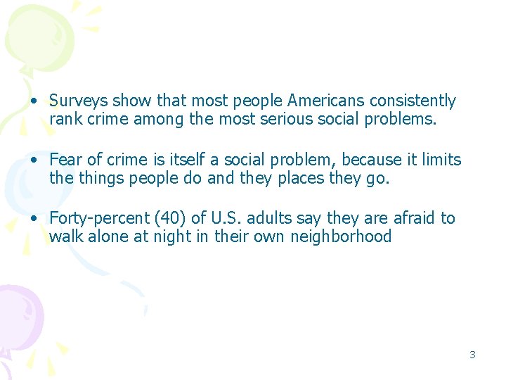 • Surveys show that most people Americans consistently rank crime among the most • Surveys show that most people Americans consistently rank crime among the most