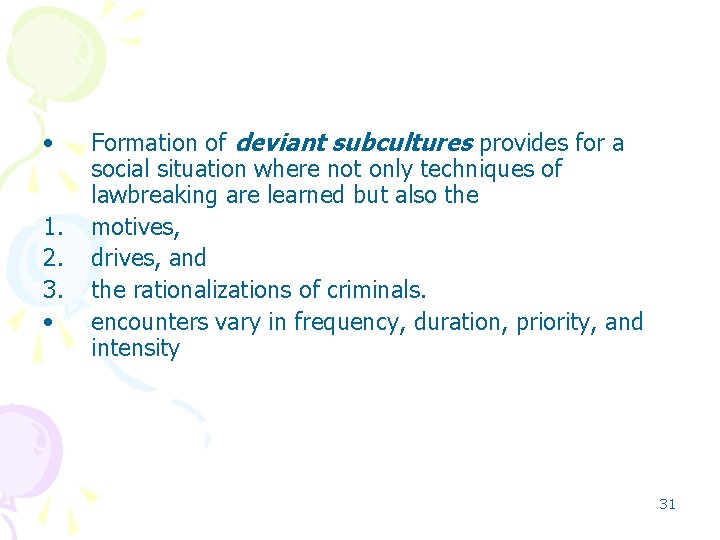 • 1. 2. 3. • Formation of deviant subcultures provides for a social • 1. 2. 3. • Formation of deviant subcultures provides for a social