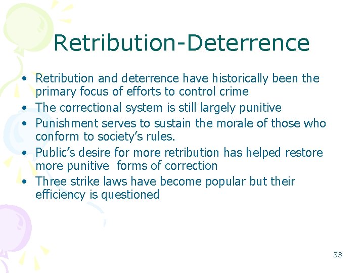 Retribution-Deterrence • Retribution and deterrence have historically been the primary focus of efforts to Retribution-Deterrence • Retribution and deterrence have historically been the primary focus of efforts to