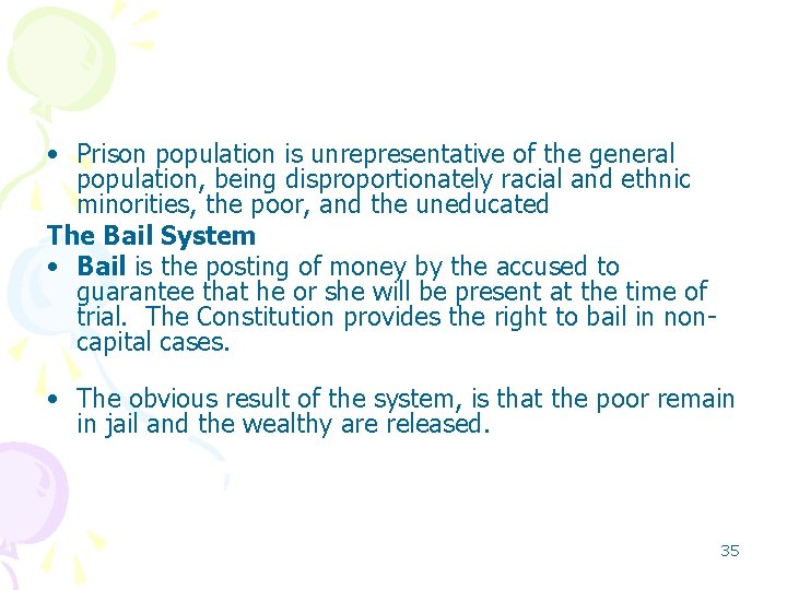 • Prison population is unrepresentative of the general population, being disproportionately racial and • Prison population is unrepresentative of the general population, being disproportionately racial and