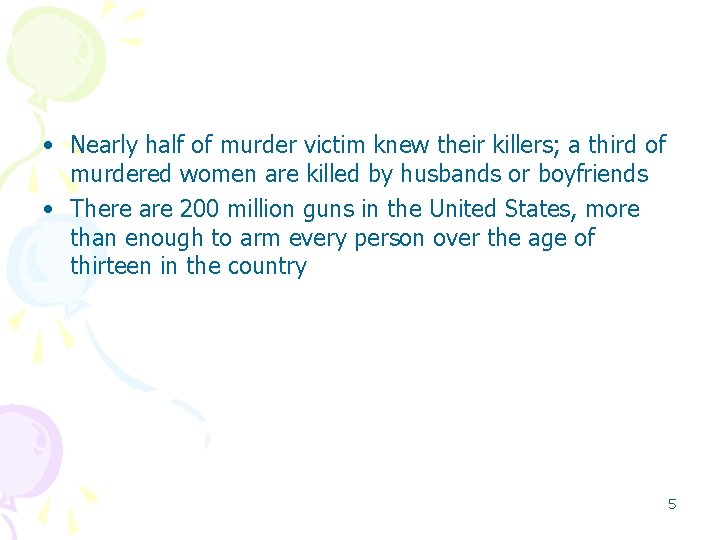 • Nearly half of murder victim knew their killers; a third of murdered • Nearly half of murder victim knew their killers; a third of murdered
