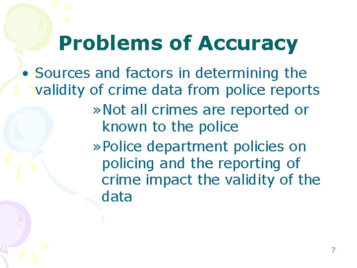Problems of Accuracy • Sources and factors in determining the validity of crime data Problems of Accuracy • Sources and factors in determining the validity of crime data