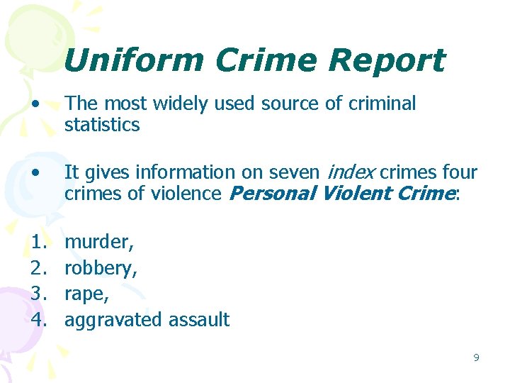 Uniform Crime Report • The most widely used source of criminal statistics • It Uniform Crime Report • The most widely used source of criminal statistics • It
