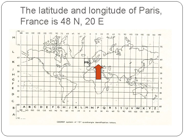 The latitude and longitude of Paris, France is 48 N, 20 E 